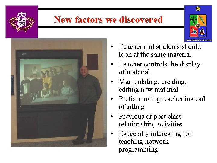 New factors we discovered • Teacher and students should look at the same material