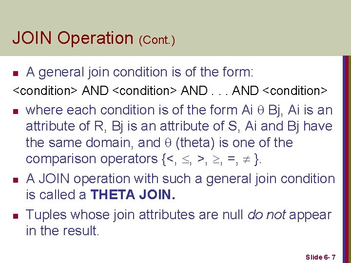 JOIN Operation (Cont. ) n A general join condition is of the form: <condition>