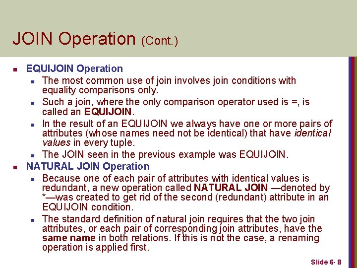 JOIN Operation (Cont. ) n n EQUIJOIN Operation n The most common use of