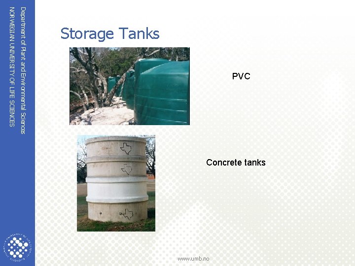 PVC NORWEGIAN UNIVERSITY OF LIFE SCIENCES Department of Plant and Environmental Sciences Storage Tanks PVC NORWEGIAN UNIVERSITY OF LIFE SCIENCES Department of Plant and Environmental Sciences Storage Tanks