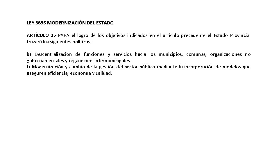 LEY 8836 MODERNIZACIÓN DEL ESTADO ARTÍCULO 2. - PARA el logro de los objetivos