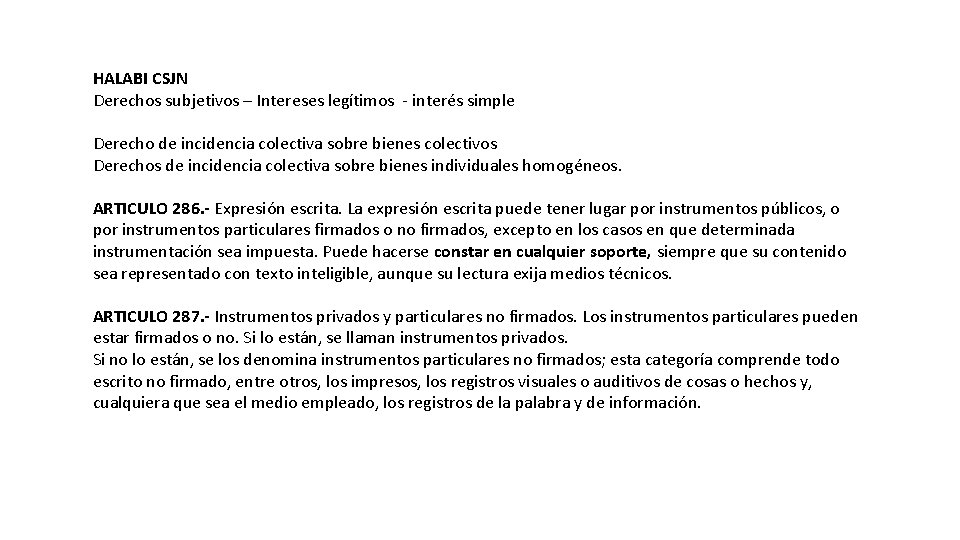 HALABI CSJN Derechos subjetivos – Intereses legítimos - interés simple Derecho de incidencia colectiva