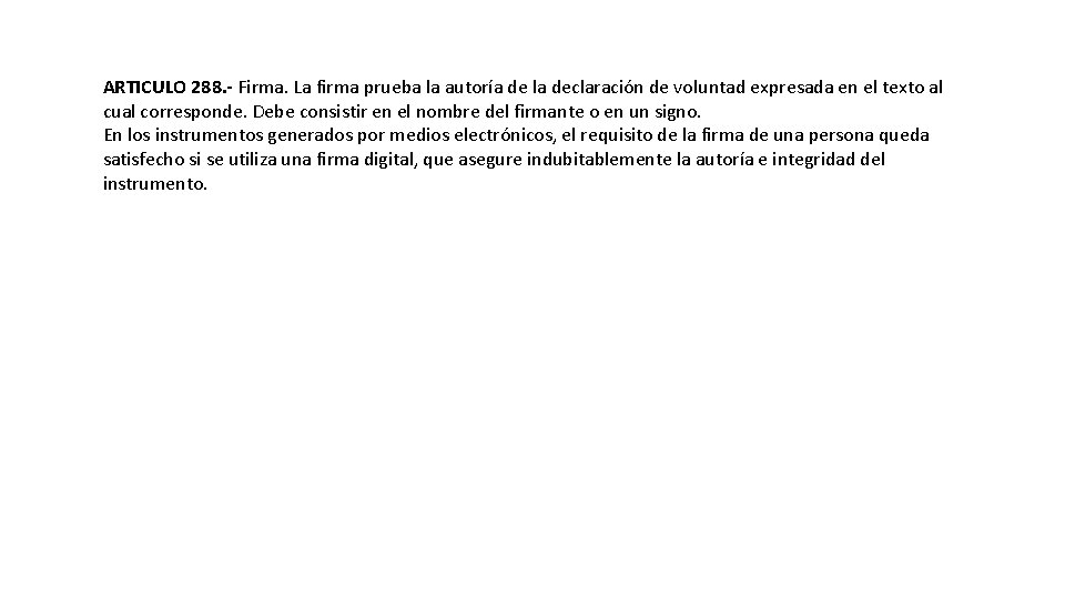 ARTICULO 288. - Firma. La firma prueba la autoría de la declaración de voluntad