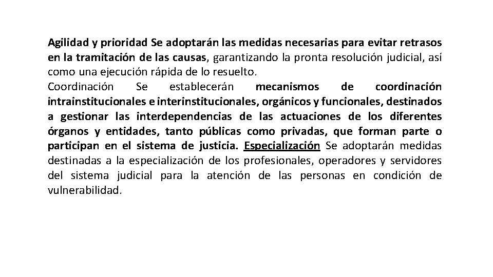 Agilidad y prioridad Se adoptarán las medidas necesarias para evitar retrasos en la tramitación