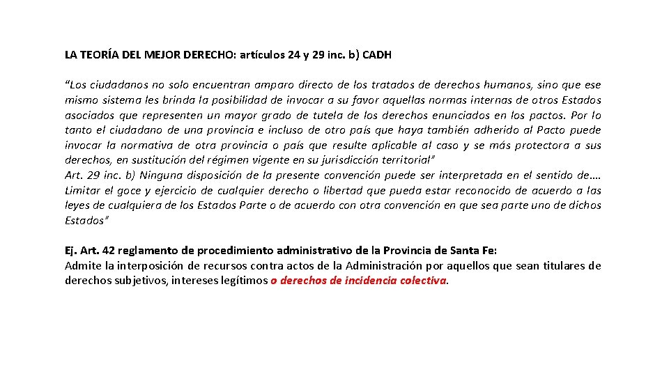 LA TEORÍA DEL MEJOR DERECHO: artículos 24 y 29 inc. b) CADH “Los ciudadanos