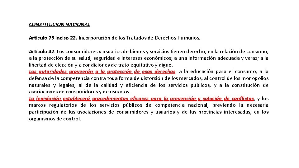 CONSTITUCION NACIONAL Artículo 75 inciso 22. Incorporación de los Tratados de Derechos Humanos. Artículo