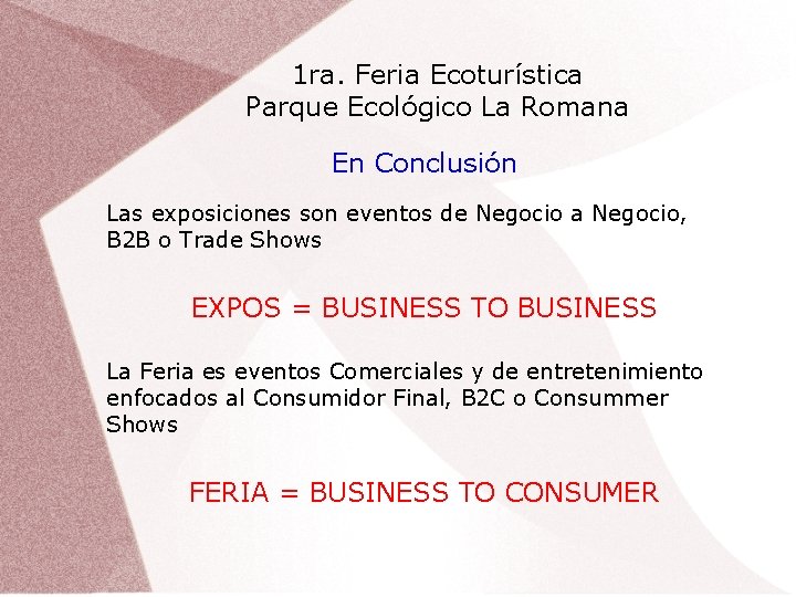 1 ra. Feria Ecoturística Parque Ecológico La Romana En Conclusión Las exposiciones son eventos