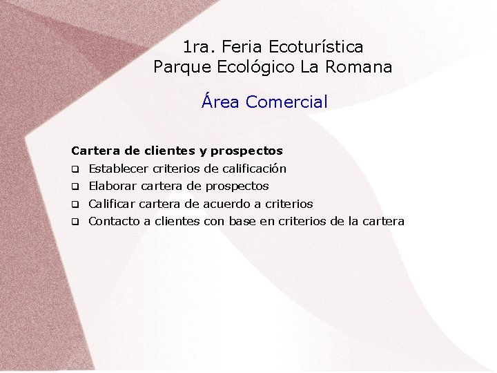 1 ra. Feria Ecoturística Parque Ecológico La Romana Área Comercial Cartera de clientes y