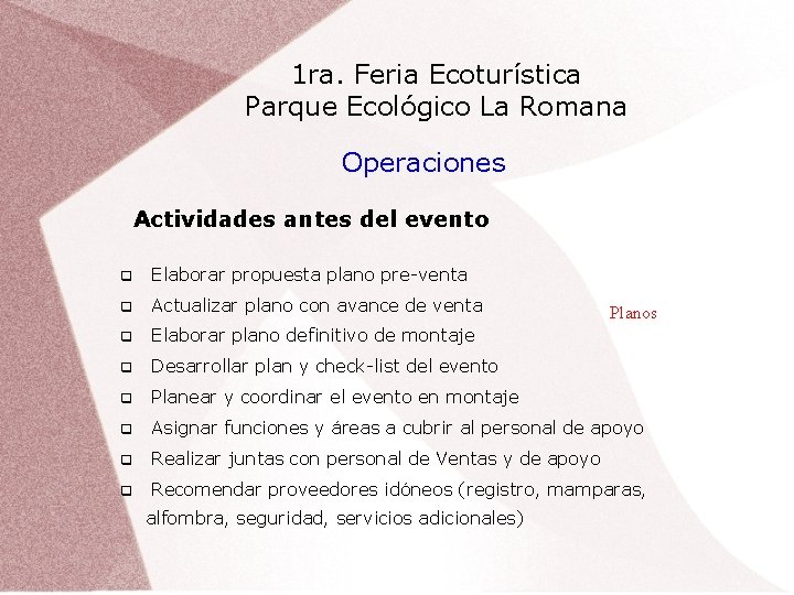 1 ra. Feria Ecoturística Parque Ecológico La Romana Operaciones Actividades antes del evento Elaborar