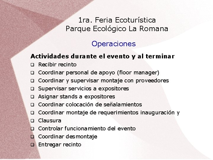 1 ra. Feria Ecoturística Parque Ecológico La Romana Operaciones Actividades durante el evento y