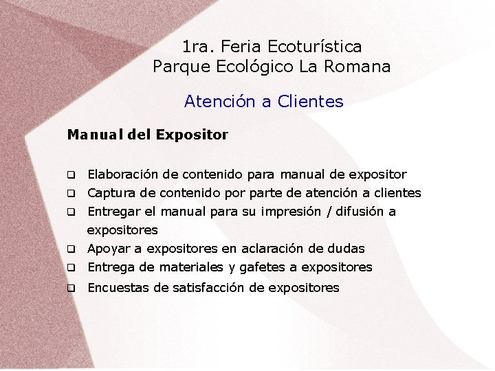 1 ra. Feria Ecoturística Parque Ecológico La Romana Atención a Clientes Manual del Expositor