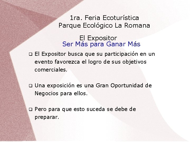 1 ra. Feria Ecoturística Parque Ecológico La Romana El Expositor Ser Más para Ganar