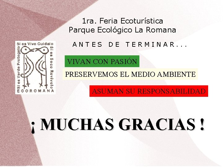 1 ra. Feria Ecoturística Parque Ecológico La Romana ANTES DE TERMINAR. . . VIVAN