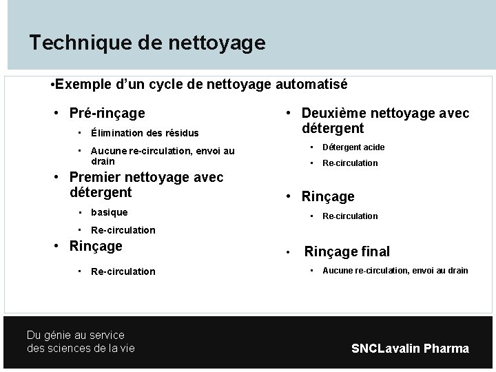 Technique de nettoyage • Exemple d’un cycle de nettoyage automatisé • Pré-rinçage • Élimination