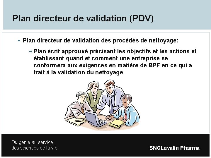 Plan directeur de validation (PDV) Plan directeur de validation des procédés de nettoyage: Plan