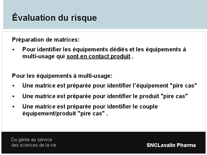 Évaluation du risque Préparation de matrices: Pour identifier les équipements dédiés et les équipements