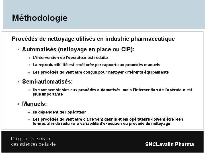 Méthodologie Procédés de nettoyage utilisés en industrie pharmaceutique Automatisés (nettoyage en place ou CIP):