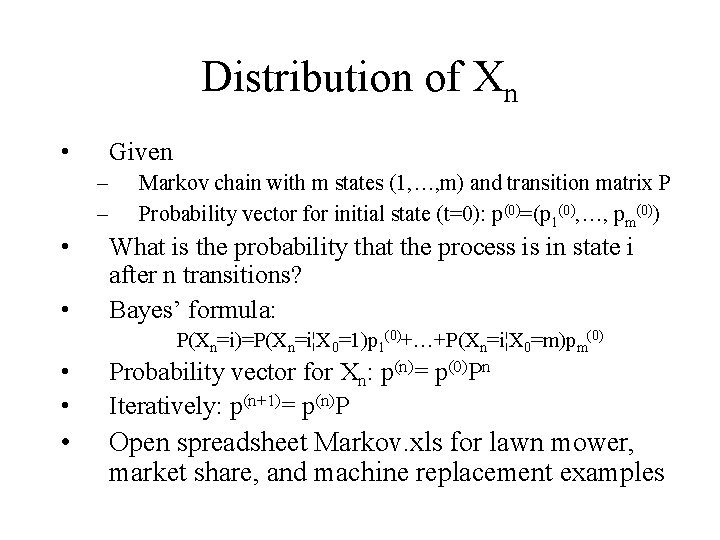 Distribution of Xn • Given – – • • Markov chain with m states