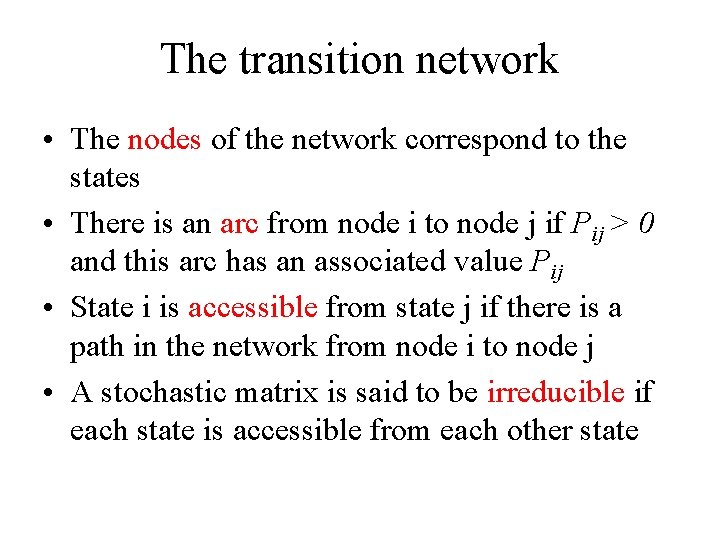 The transition network • The nodes of the network correspond to the states •