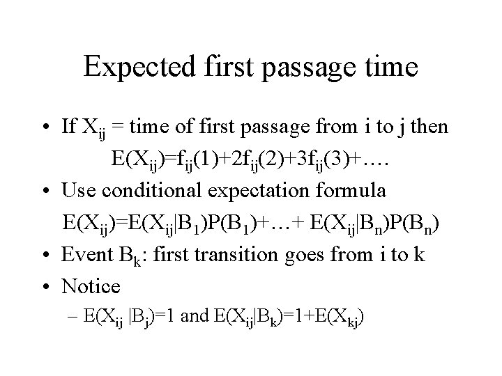 Expected first passage time • If Xij = time of first passage from i