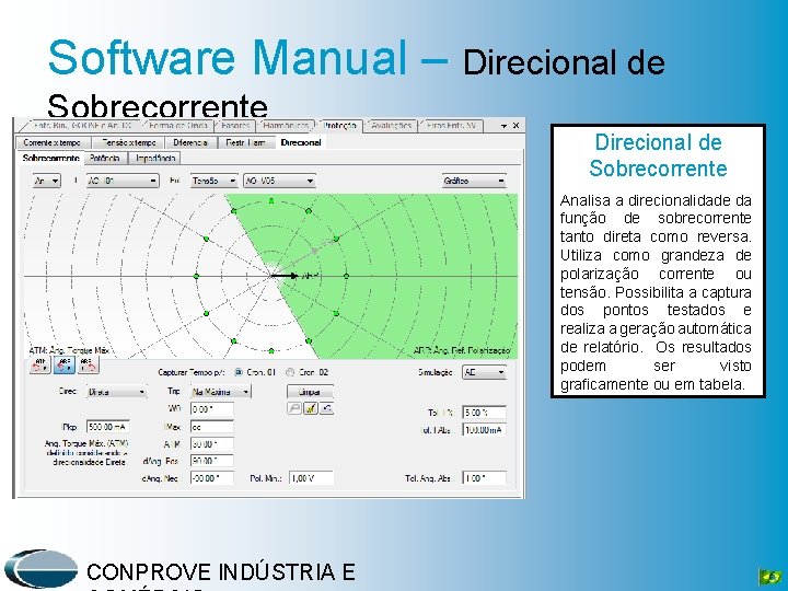 Software Manual – Direcional de Sobrecorrente Analisa a direcionalidade da função de sobrecorrente tanto