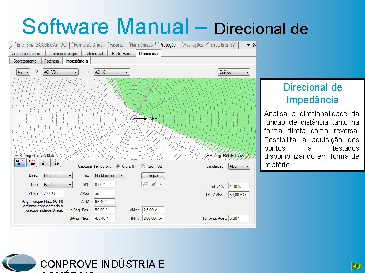 Software Manual – Direcional de Impedância Analisa a direcionalidade da função de distância tanto