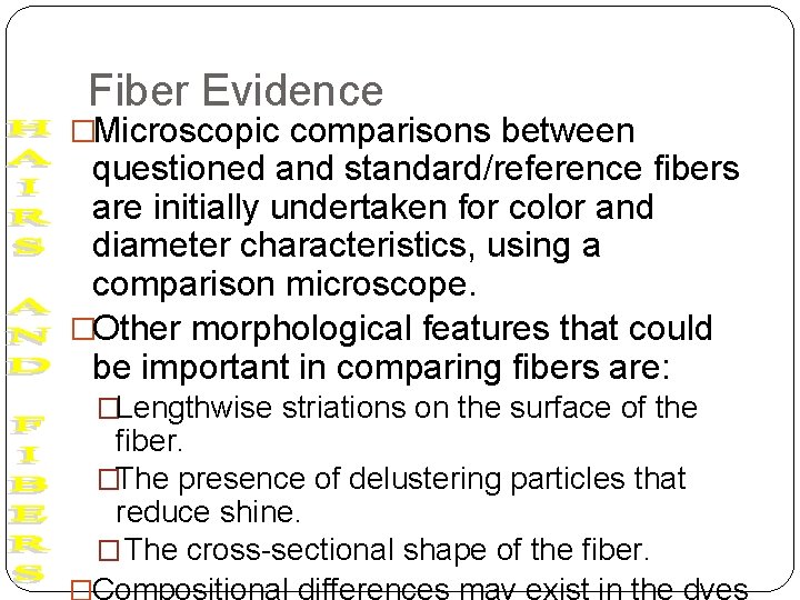 Fiber Evidence �Microscopic comparisons between questioned and standard/reference fibers are initially undertaken for color