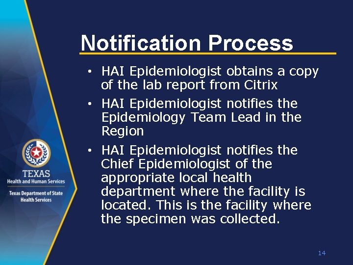 Notification Process • HAI Epidemiologist obtains a copy of the lab report from Citrix