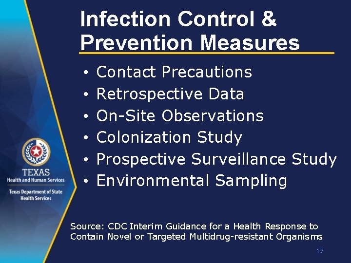 Infection Control & Prevention Measures • • • Contact Precautions Retrospective Data On-Site Observations