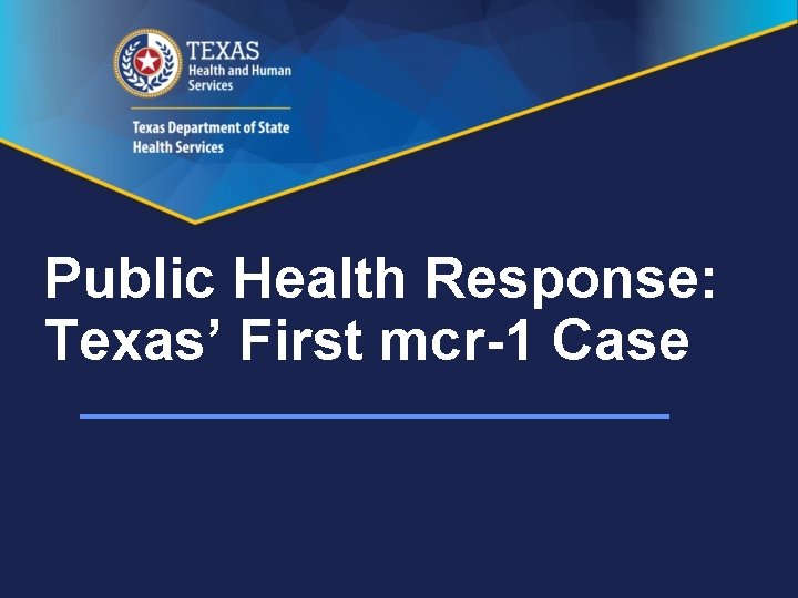 Public Health Response: Texas’ First mcr-1 Case 