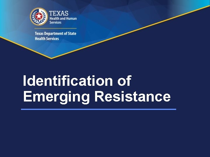 Identification of Emerging Resistance 
