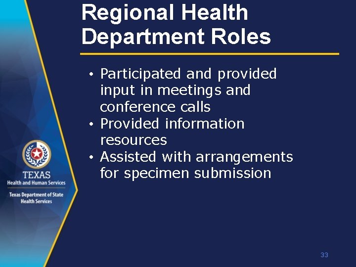 Regional Health Department Roles • Participated and provided input in meetings and conference calls