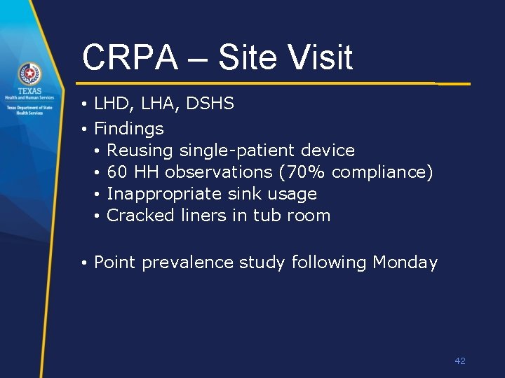CRPA – Site Visit • LHD, LHA, DSHS • Findings • Reusingle-patient device •