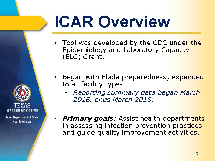 ICAR Overview • Tool was developed by the CDC under the Epidemiology and Laboratory