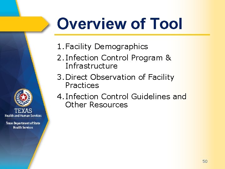 Overview of Tool 1. Facility Demographics 2. Infection Control Program & Infrastructure 3. Direct