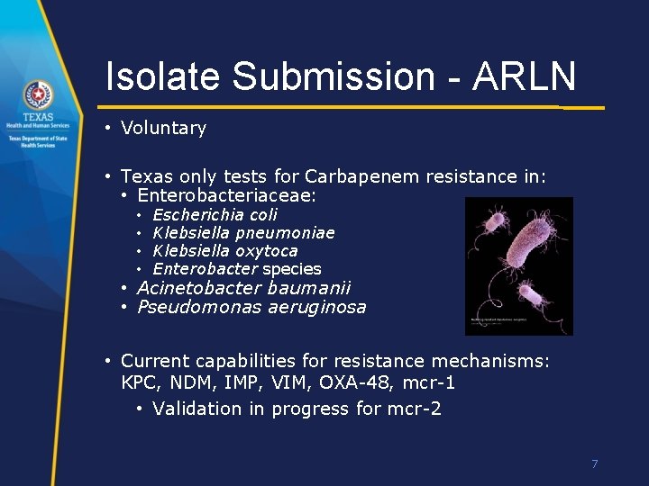 Isolate Submission - ARLN • Voluntary • Texas only tests for Carbapenem resistance in: