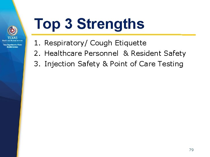 Top 3 Strengths 1. Respiratory/ Cough Etiquette 2. Healthcare Personnel & Resident Safety 3.