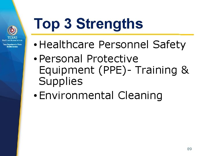 Top 3 Strengths • Healthcare Personnel Safety • Personal Protective Equipment (PPE)- Training &