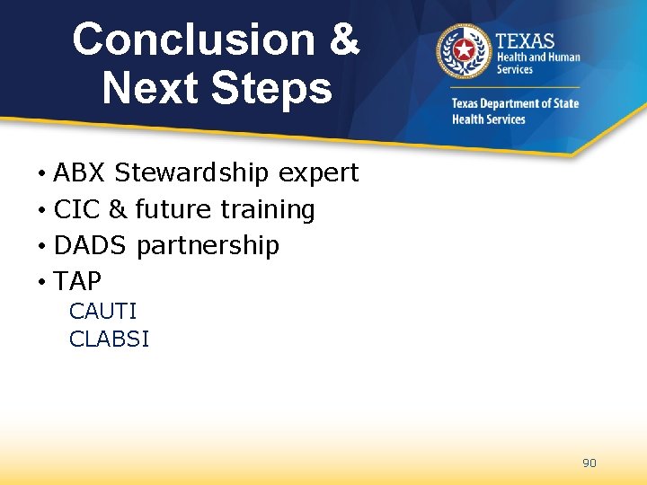 Conclusion & Next Steps • ABX Stewardship expert • CIC & future training •