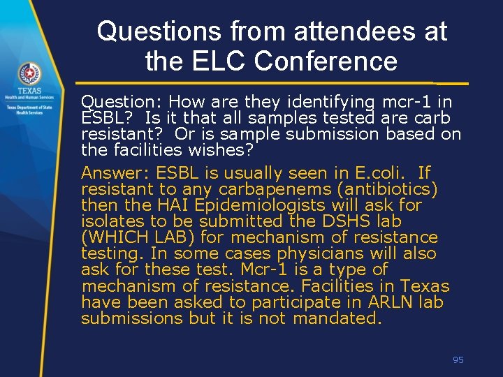 Questions from attendees at the ELC Conference Question: How are they identifying mcr-1 in