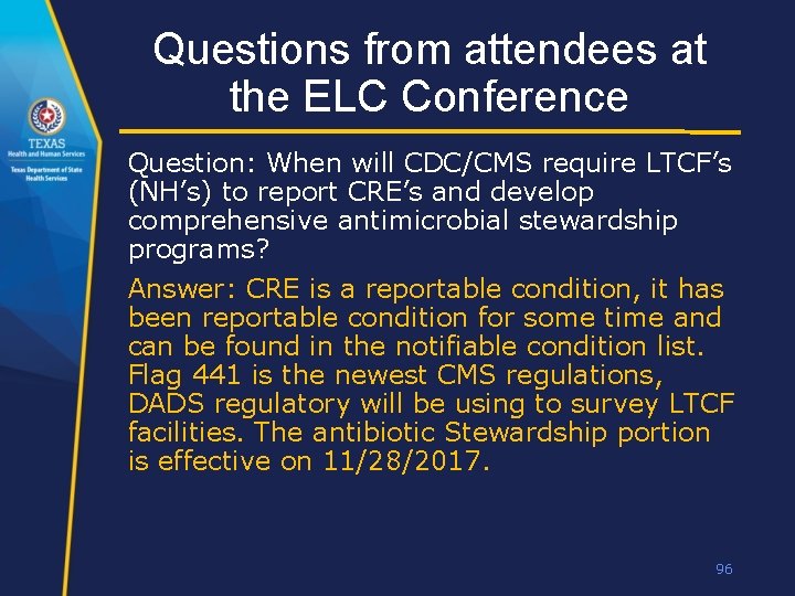 Questions from attendees at the ELC Conference Question: When will CDC/CMS require LTCF’s (NH’s)