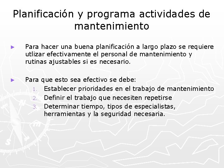 Planificación y programa actividades de mantenimiento ► Para hacer una buena planificación a largo