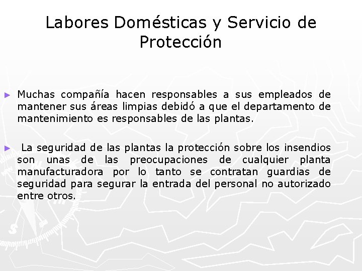 Labores Domésticas y Servicio de Protección ► Muchas compañía hacen responsables a sus empleados