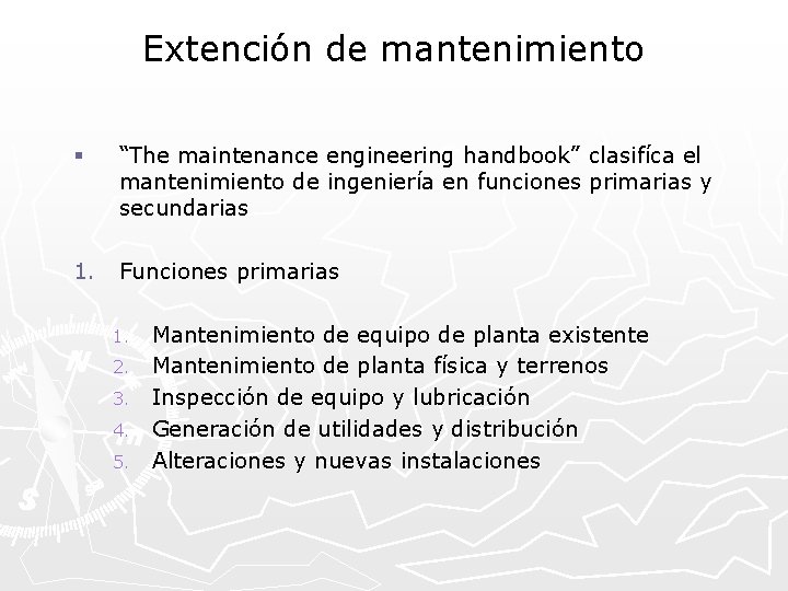 Extención de mantenimiento § “The maintenance engineering handbook” clasifíca el mantenimiento de ingeniería en