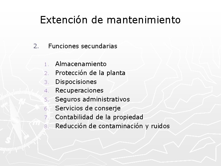 Extención de mantenimiento 2. Funciones secundarias 1. 2. 3. 4. 5. 6. 7. 8.