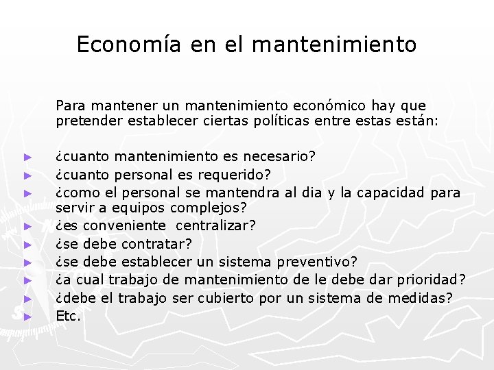 Economía en el mantenimiento Para mantener un mantenimiento económico hay que pretender establecer ciertas