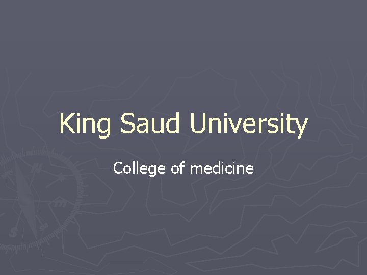 King Saud University College of medicine King Saud University College of medicine