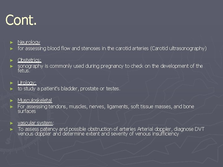 Cont. ► ► Neurology for assessing blood flow and stenoses in the carotid arteries Cont. ► ► Neurology for assessing blood flow and stenoses in the carotid arteries