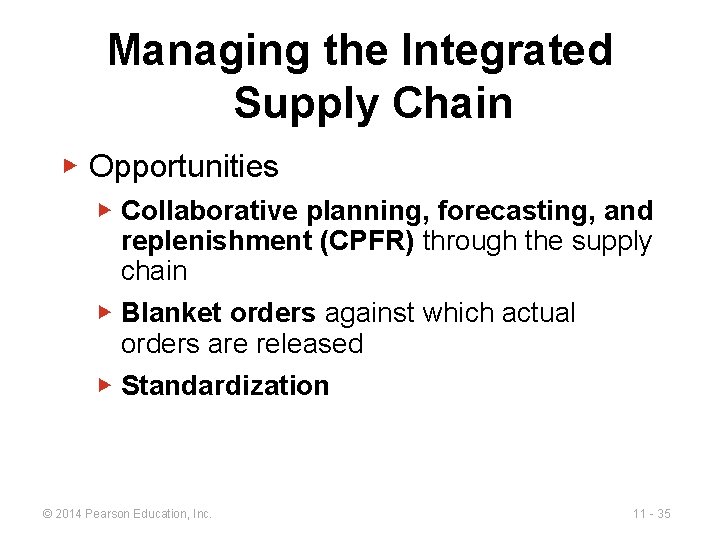 Managing the Integrated Supply Chain ▶ Opportunities ▶ Collaborative planning, forecasting, and replenishment (CPFR)