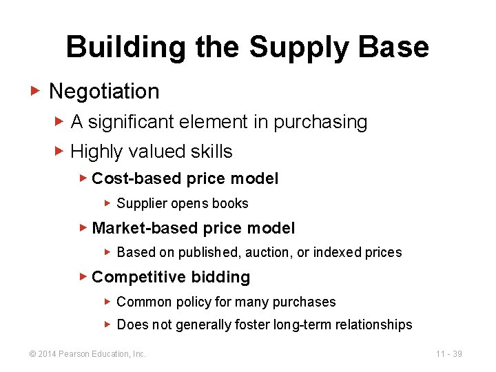 Building the Supply Base ▶ Negotiation ▶ A significant element in purchasing ▶ Highly